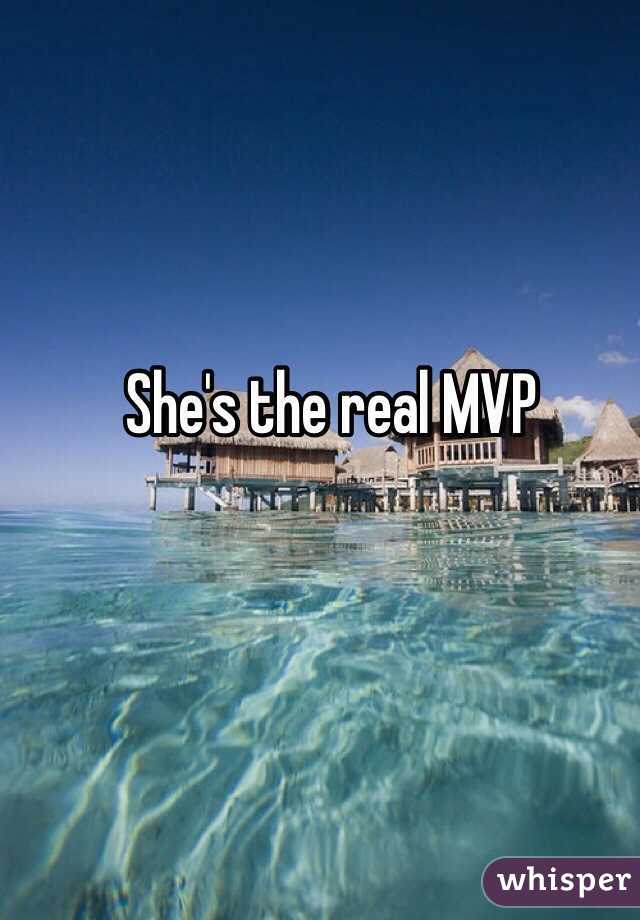 She's the real MVP 