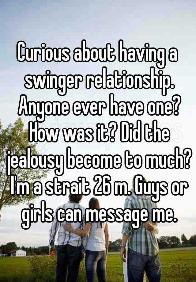 Curious About Having A Swinger Relationship Anyone Ever Have One How 9058