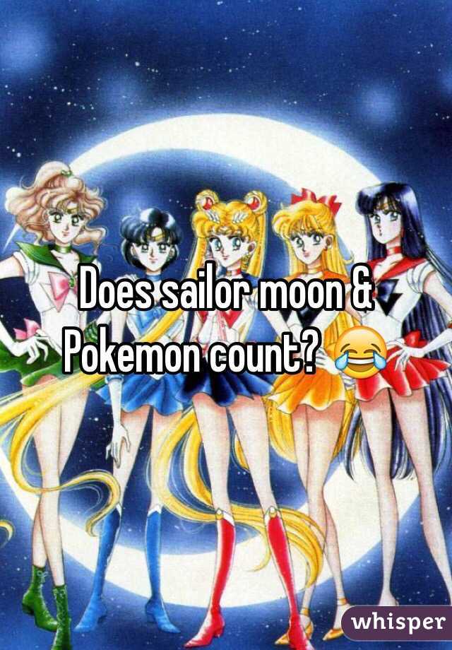 Does sailor moon & Pokemon count? 😂