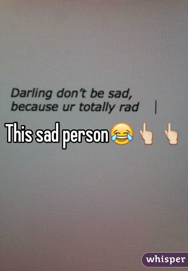 This sad person😂👆👆