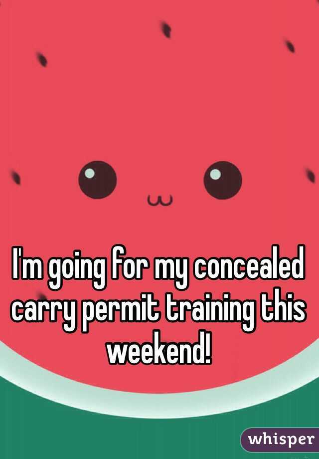 I'm going for my concealed carry permit training this weekend!