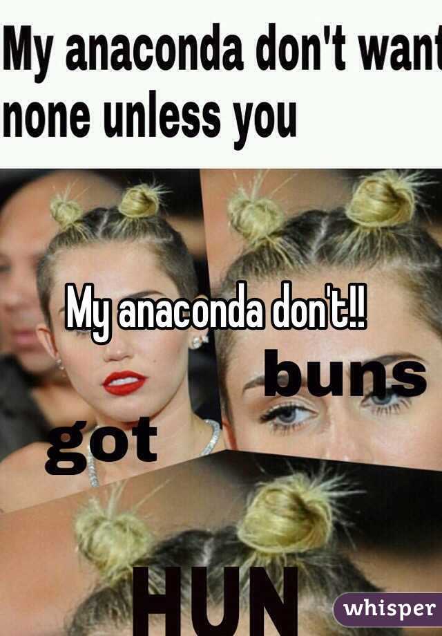 My anaconda don't!!