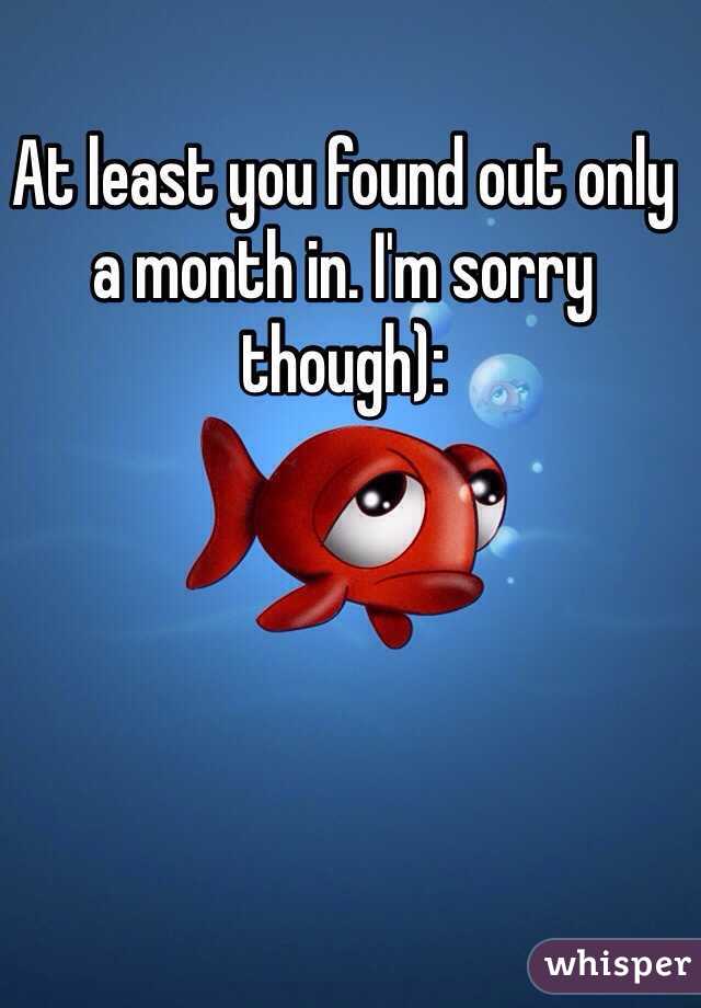 At least you found out only a month in. I'm sorry though):