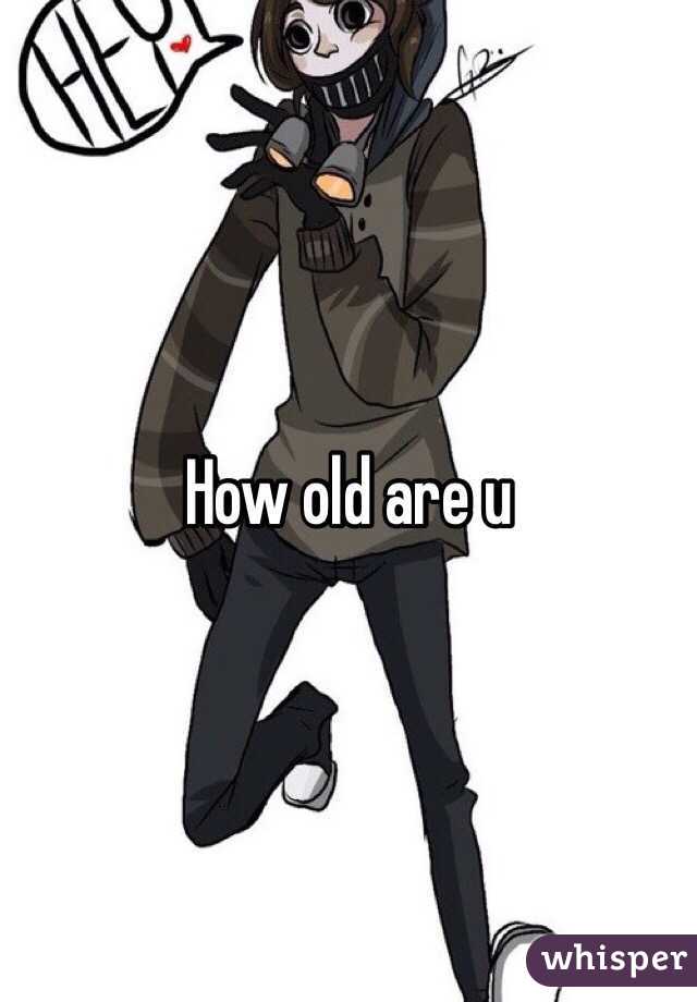 How old are u