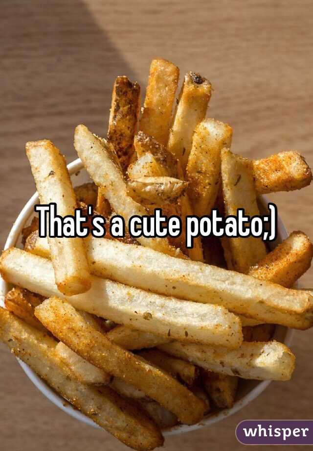 That's a cute potato;)