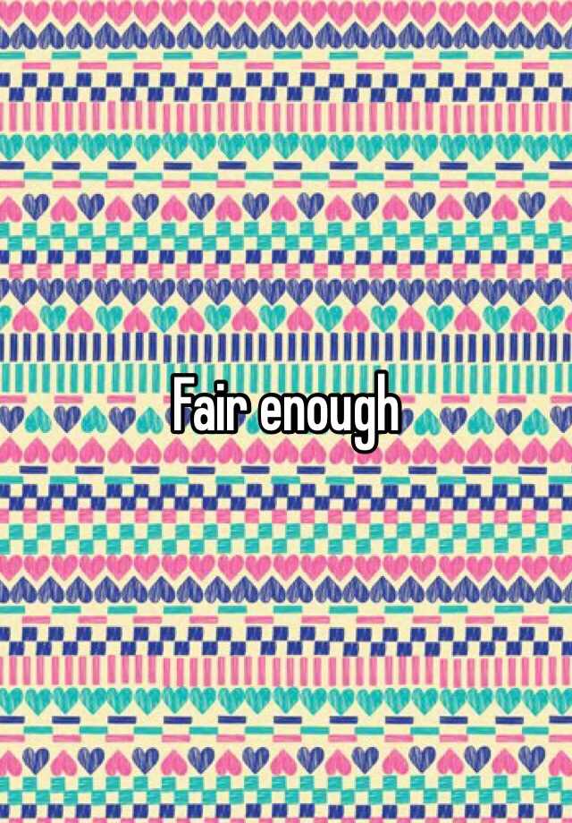 fair-enough