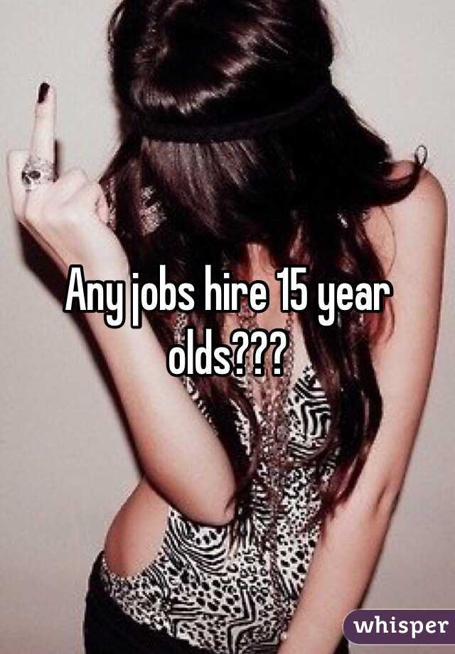 What are some jobs for 15 year olds?