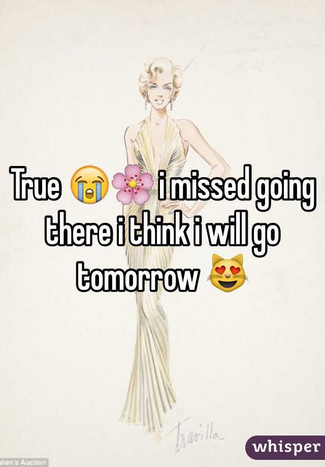 True 😭🌸 i missed going there i think i will go tomorrow 😻