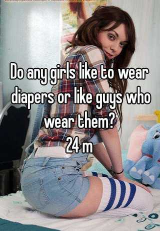 Why Do I wear DIAPERS?? 