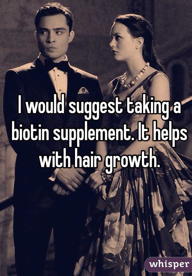 I would suggest taking a biotin supplement. It helps with hair growth.