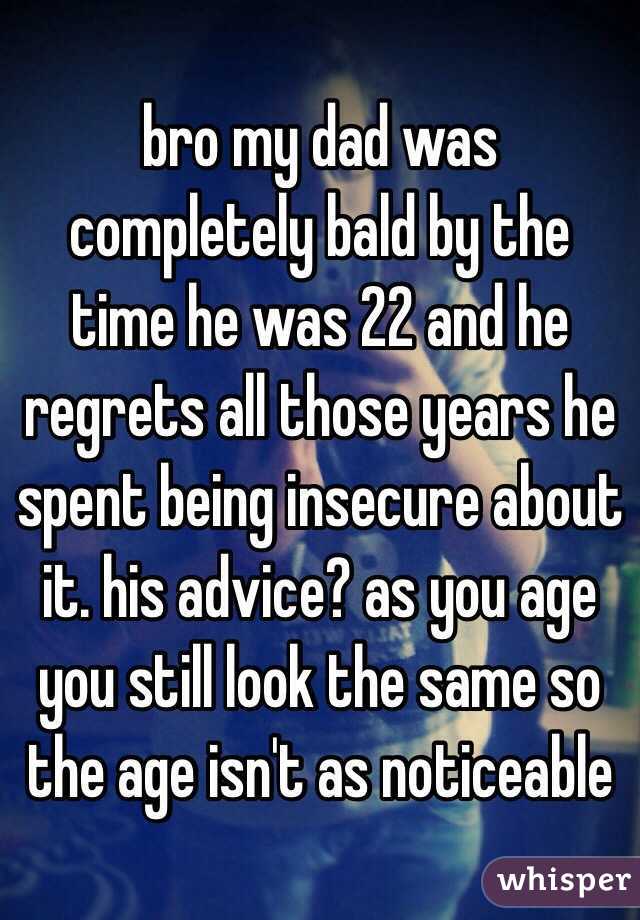 bro my dad was completely bald by the time he was 22 and he regrets all those years he spent being insecure about it. his advice? as you age you still look the same so the age isn't as noticeable 