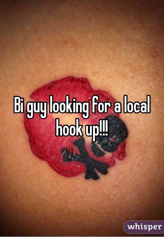 Bi guy looking for a local hook up!!!