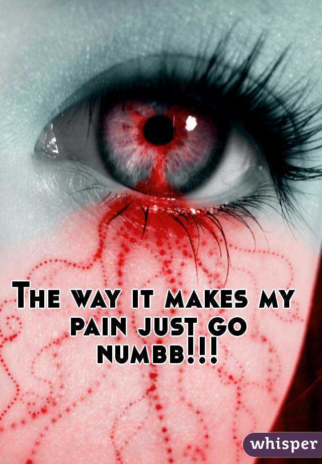The way it makes my pain just go numbb!!!