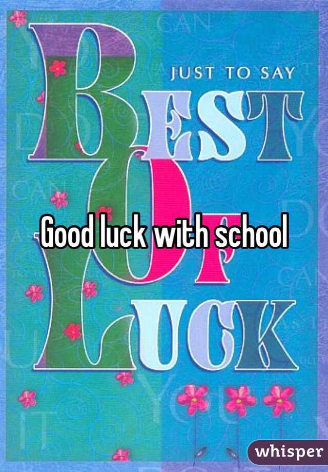 Good luck with school