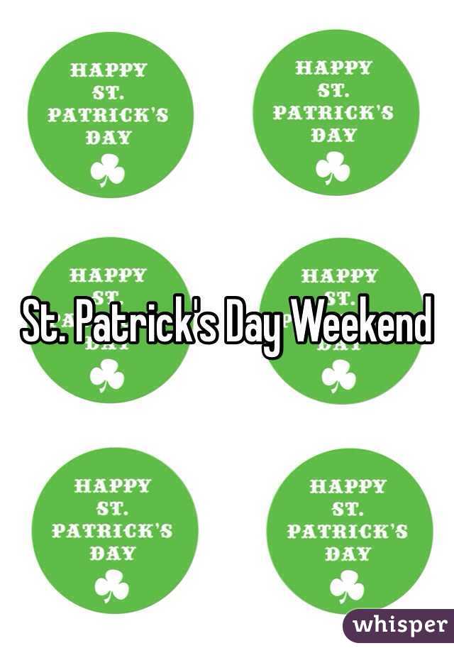 St. Patrick's Day Weekend