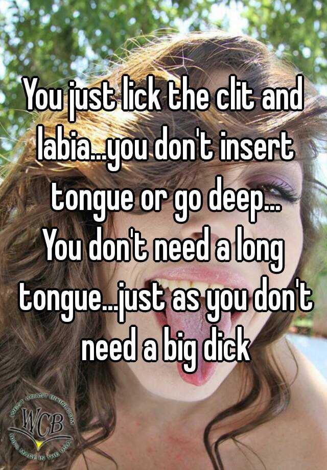 You Just Lick The Clit And Labia You Dont Insert Tongue Or Go Deep