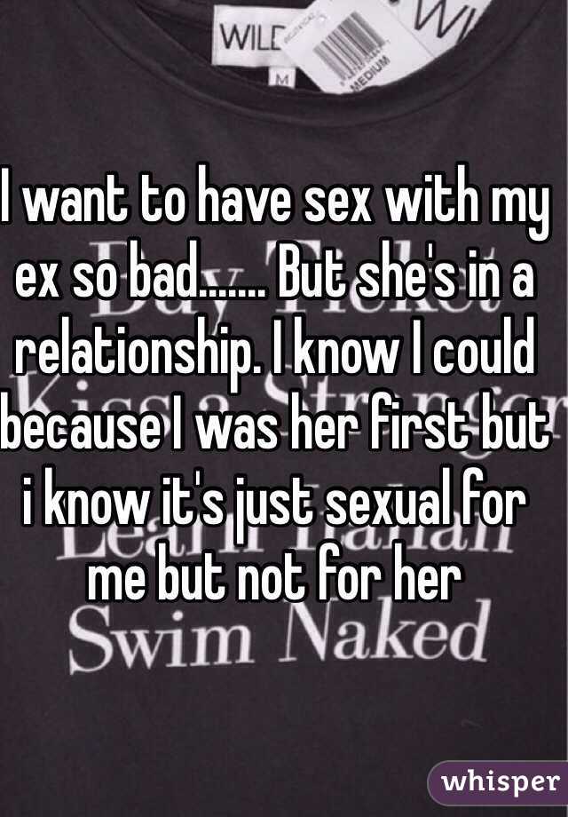 I Want To Have Sex With My Ex 62