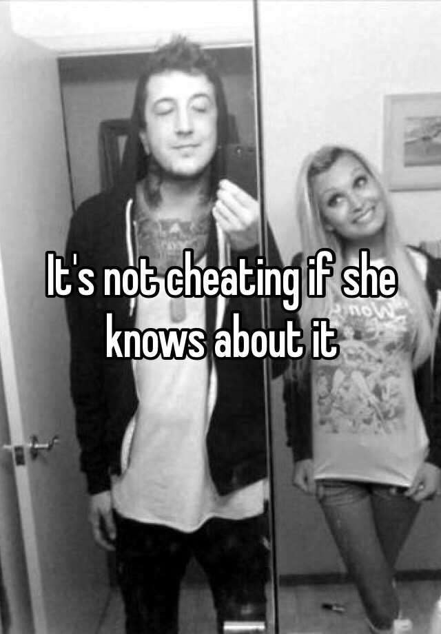 it-s-not-cheating-if-she-knows-about-it