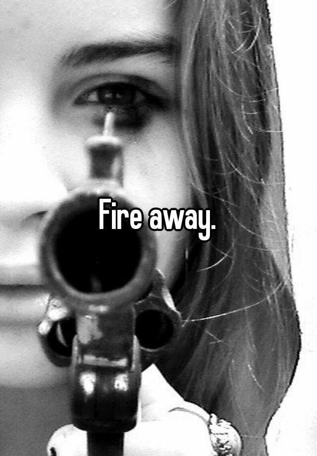 fire-away