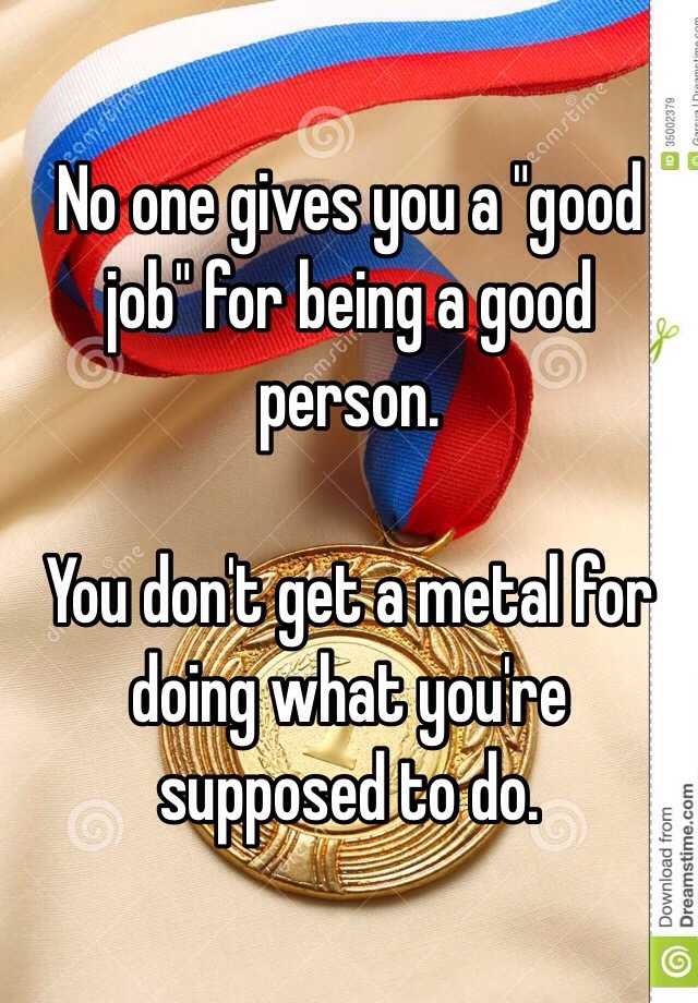 no-one-gives-you-a-good-job-for-being-a-good-person-you-don-t-get-a