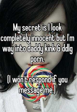 320px x 460px - My secret is I look completely innocent but I'm way into daddy kink & ddlg  porn. (I won't respond if you message me.)