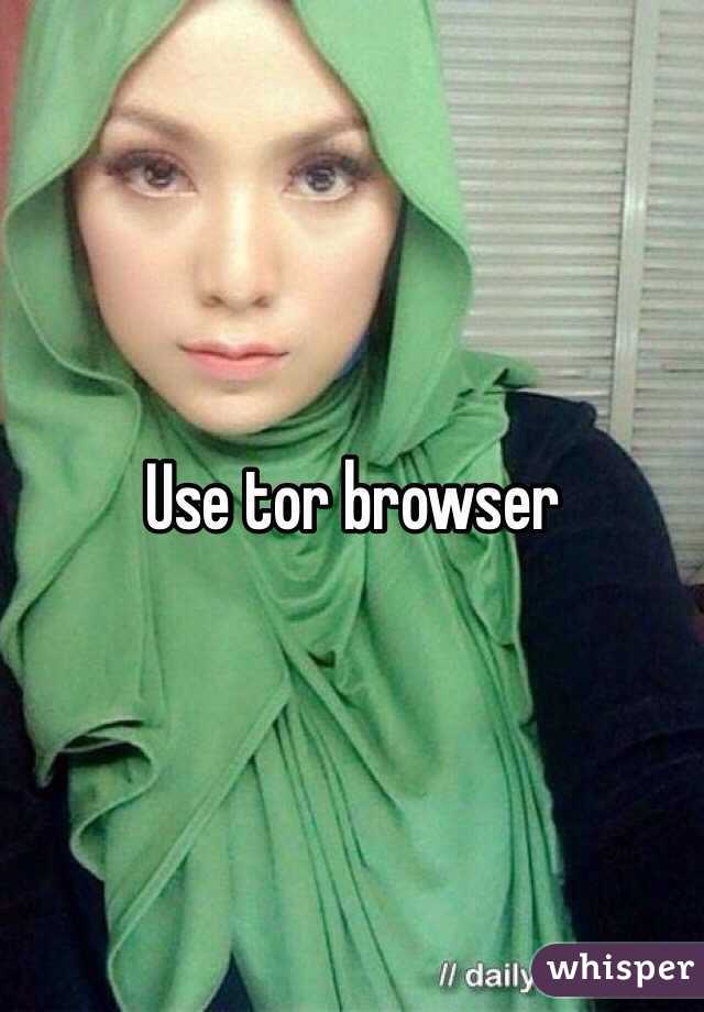 Use tor browser