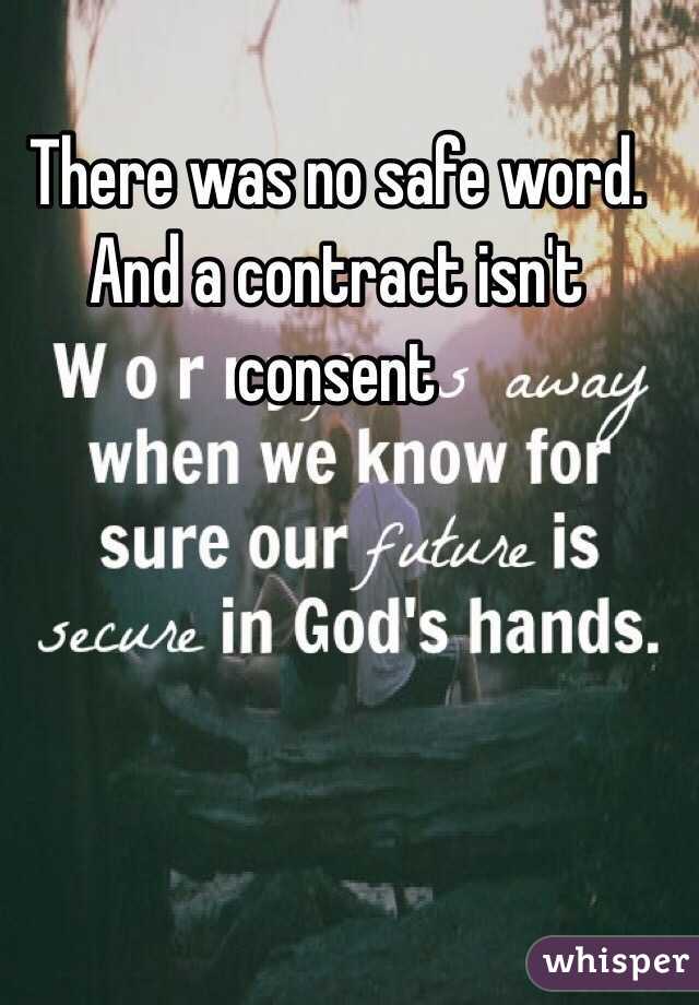 There was no safe word. And a contract isn't consent