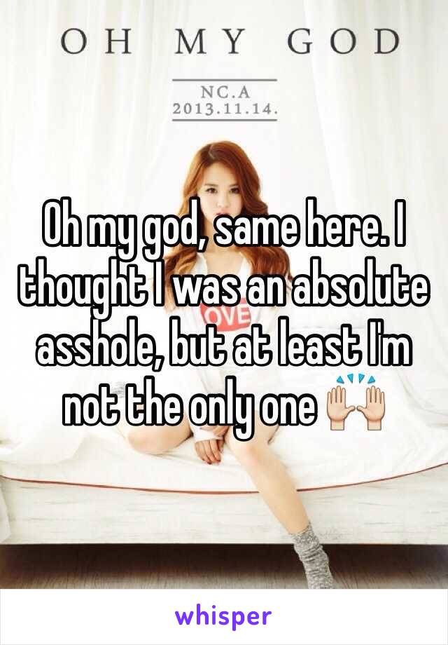 Oh my god, same here. I thought I was an absolute asshole, but at least I'm not the only one 🙌