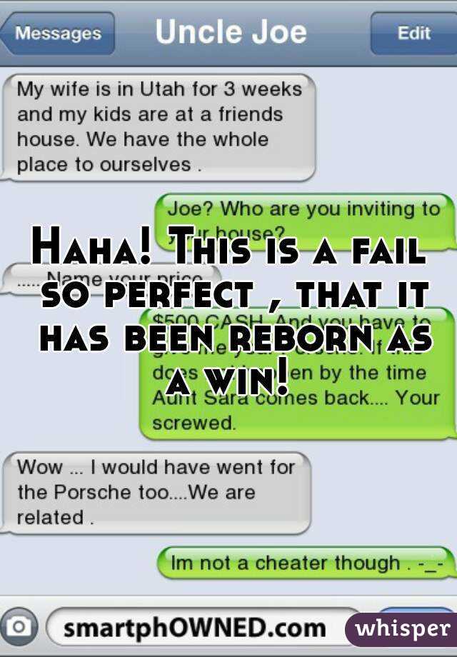 Haha! This is a fail so perfect , that it has been reborn as a win! 