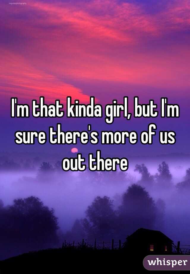 I'm that kinda girl, but I'm sure there's more of us out there 
