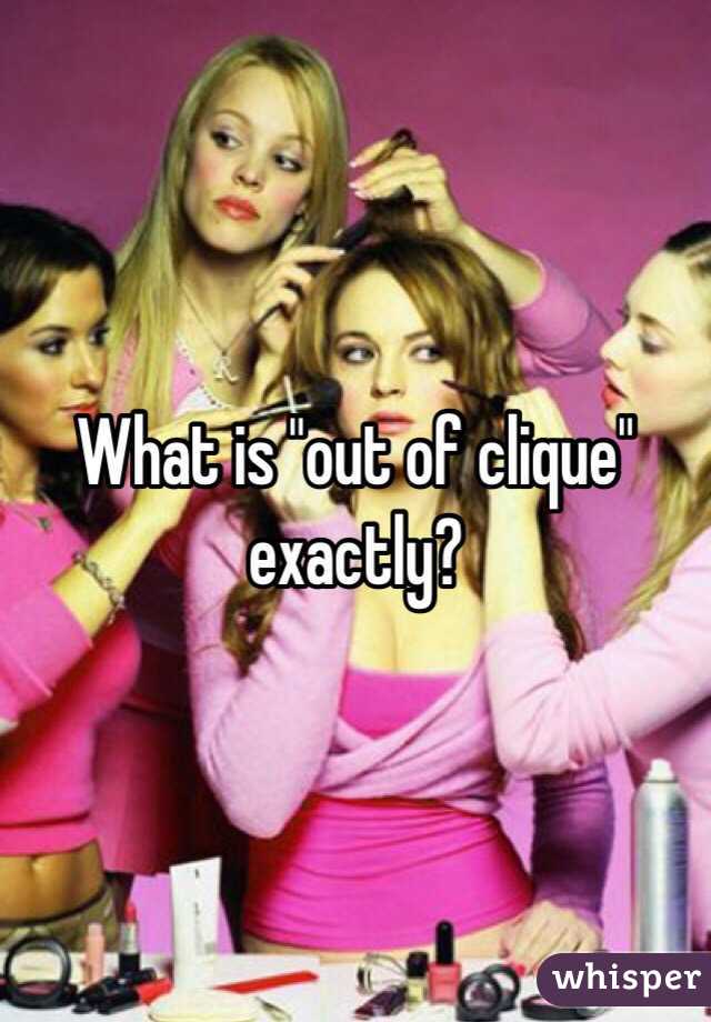What is "out of clique" exactly?