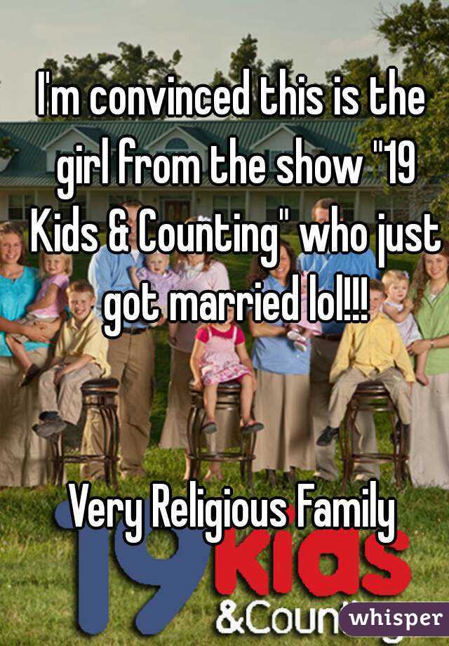 I'm convinced this is the girl from the show "19 Kids & Counting" who just got married lol!!!


Very Religious Family