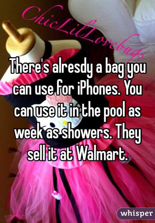 There's alresdy a bag you can use for iPhones. You can use it in the pool as week as showers. They sell it at Walmart.