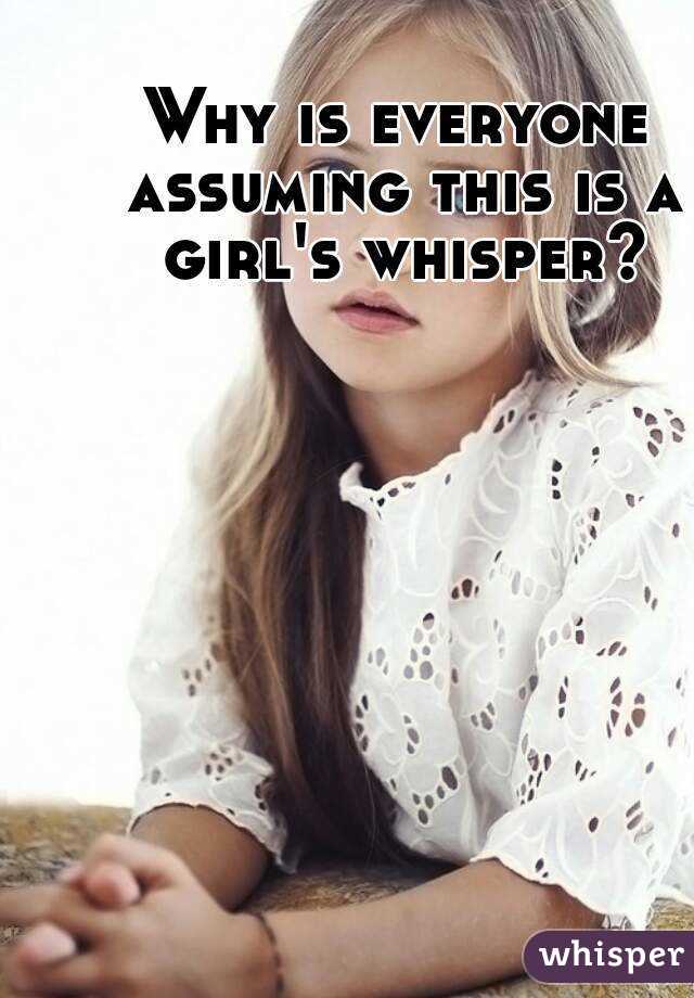 Why is everyone assuming this is a girl's whisper?