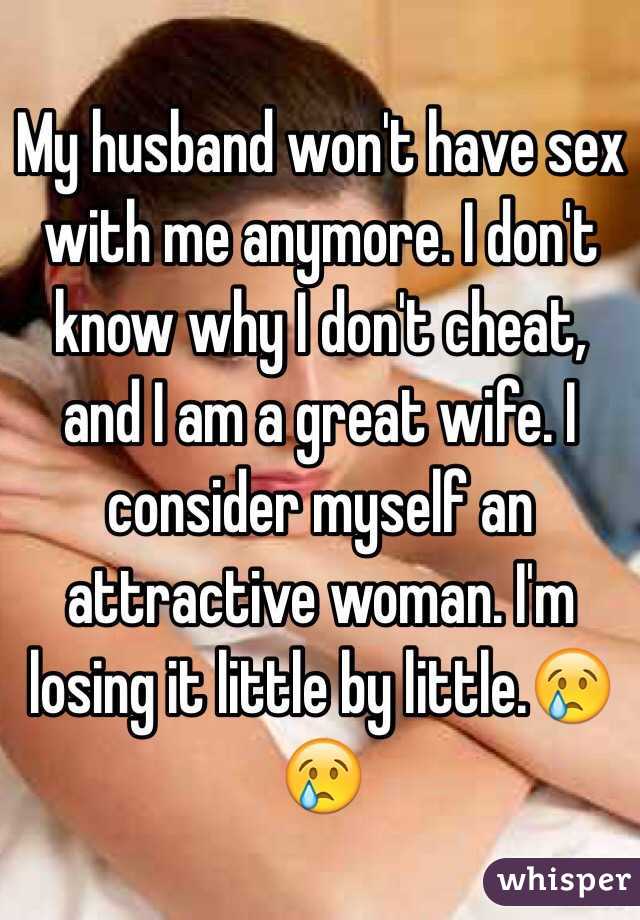 My husband wont have sex with me anymore pic image