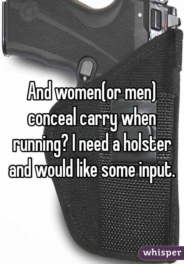 And women(or men) conceal carry when running? I need a holster and would like some input. 