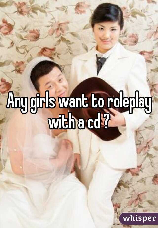 Any girls want to roleplay with a cd ? 