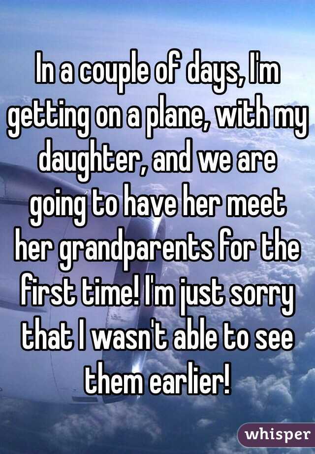In a couple of days, I'm getting on a plane, with my daughter, and we are going to have her meet her grandparents for the first time! I'm just sorry that I wasn't able to see them earlier!