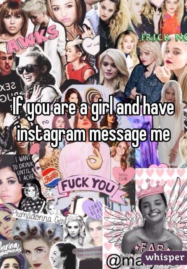 If you are a girl and have instagram message me 👌 