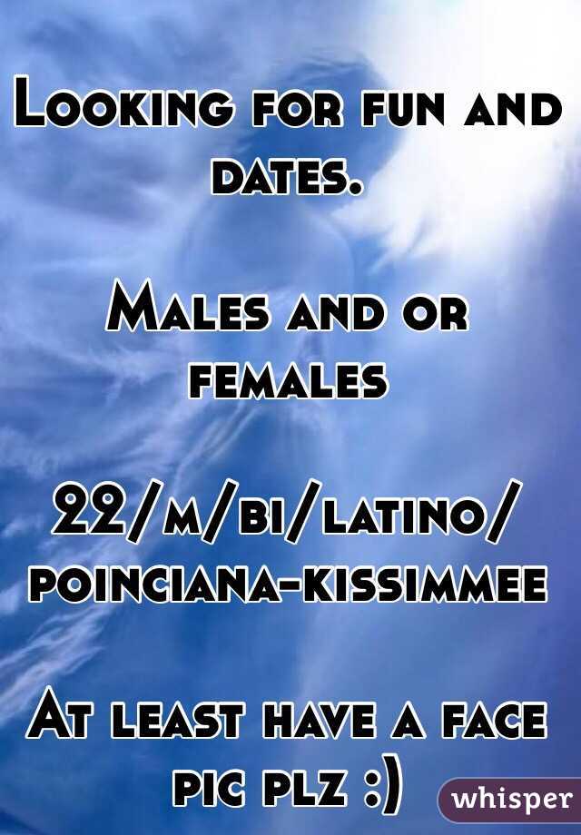 Looking for fun and dates.

Males and or females

22/m/bi/latino/poinciana-kissimmee

At least have a face pic plz :)