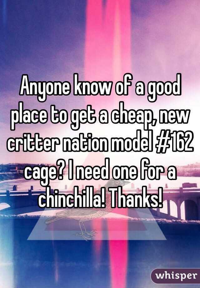 Anyone know of a good place to get a cheap, new critter nation model #162 cage? I need one for a chinchilla! Thanks! 