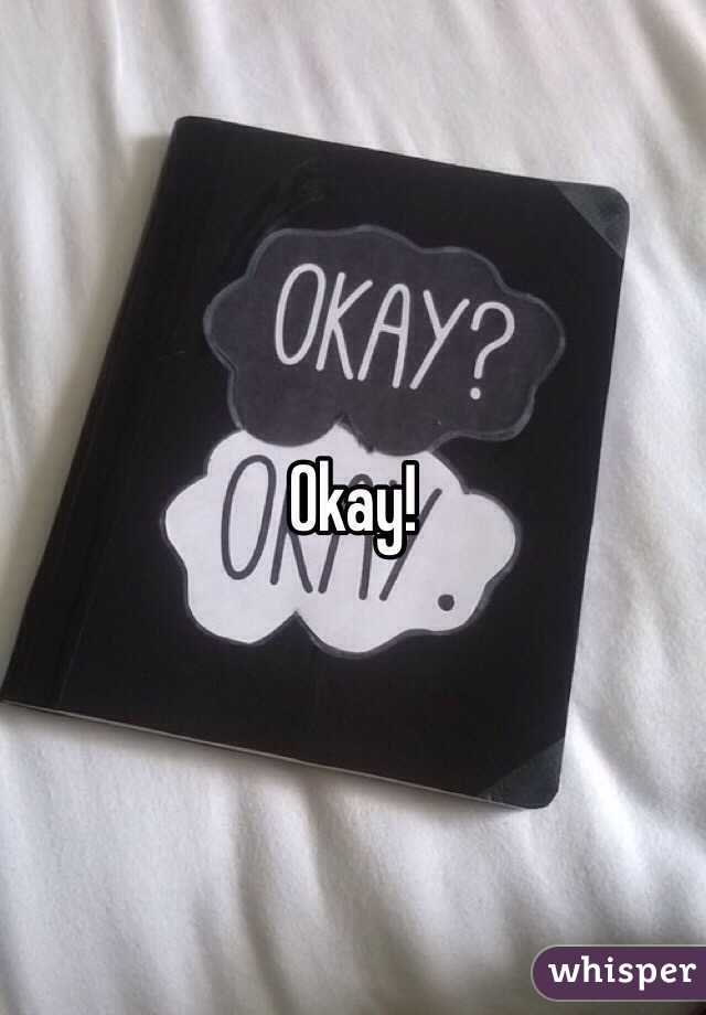 Okay!