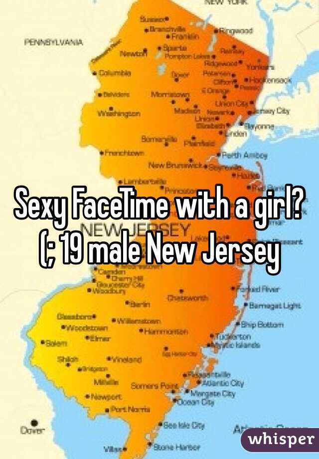 Sexy FaceTime with a girl?(; 19 male New Jersey 