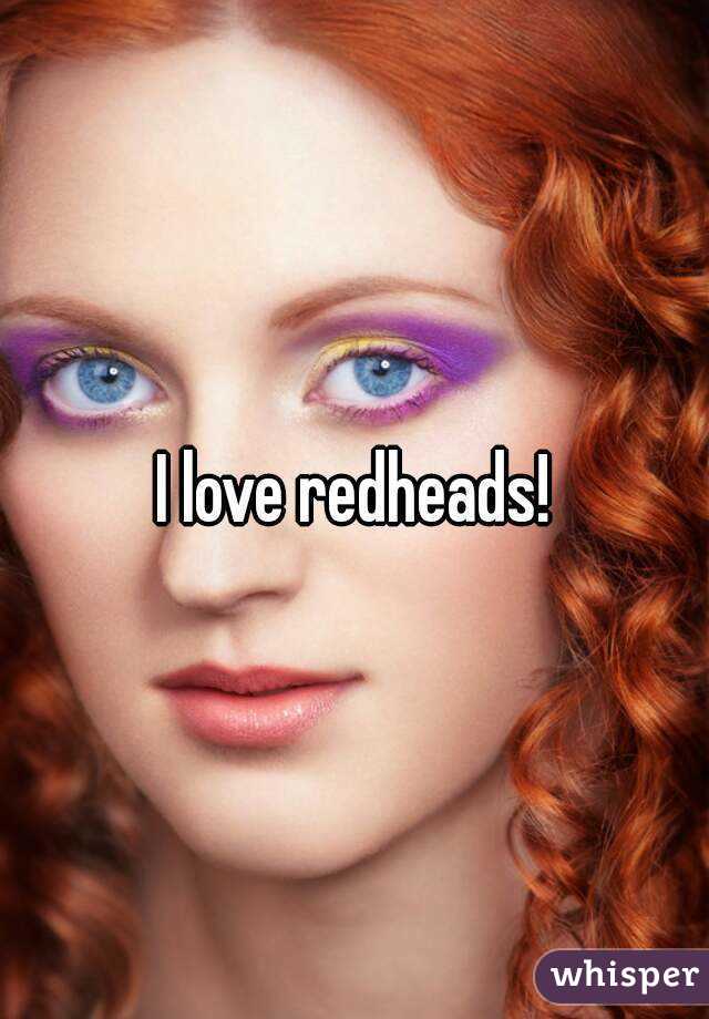I love redheads!