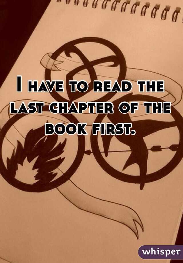 I have to read the last chapter of the book first.