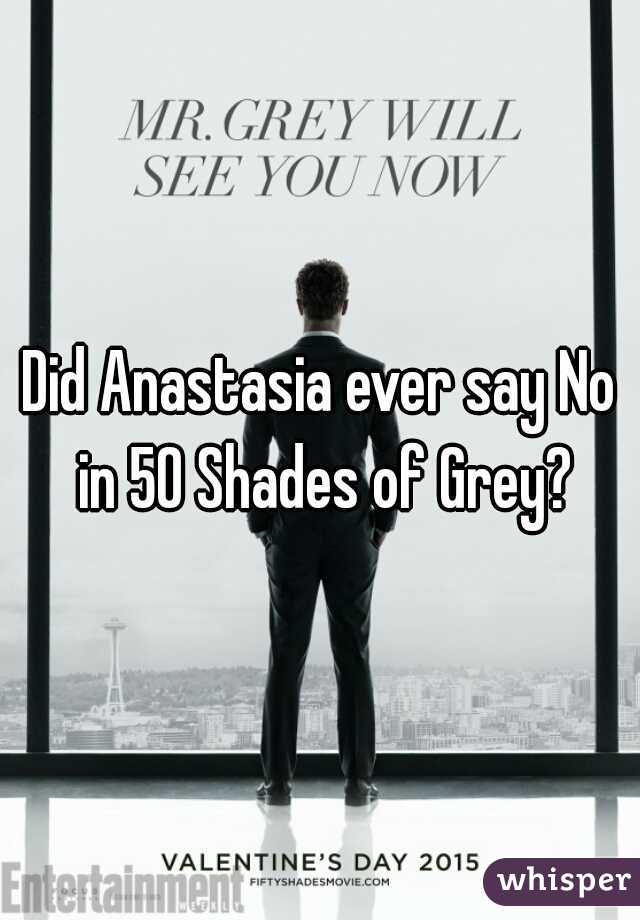 Did Anastasia ever say No in 50 Shades of Grey?