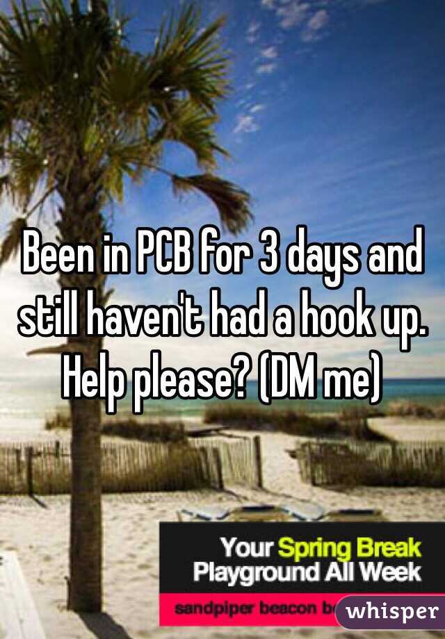 Been in PCB for 3 days and still haven't had a hook up. Help please? (DM me)