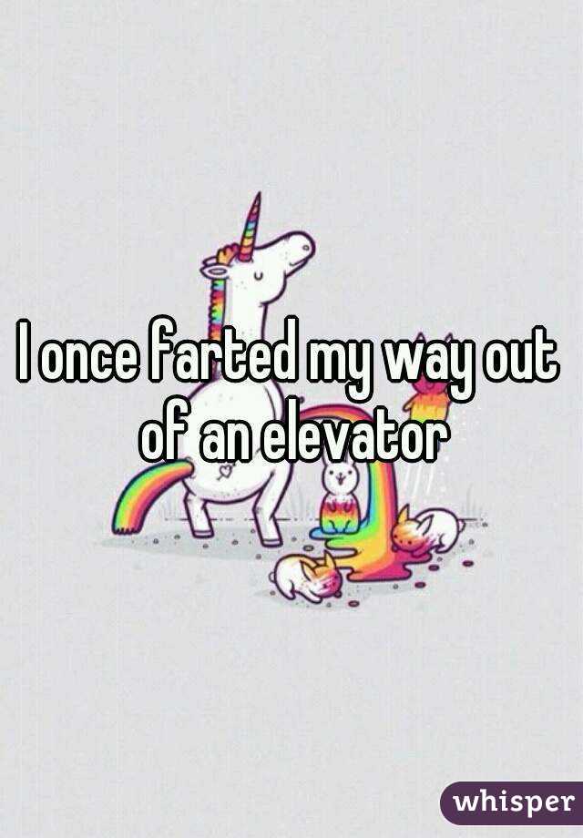 I once farted my way out of an elevator