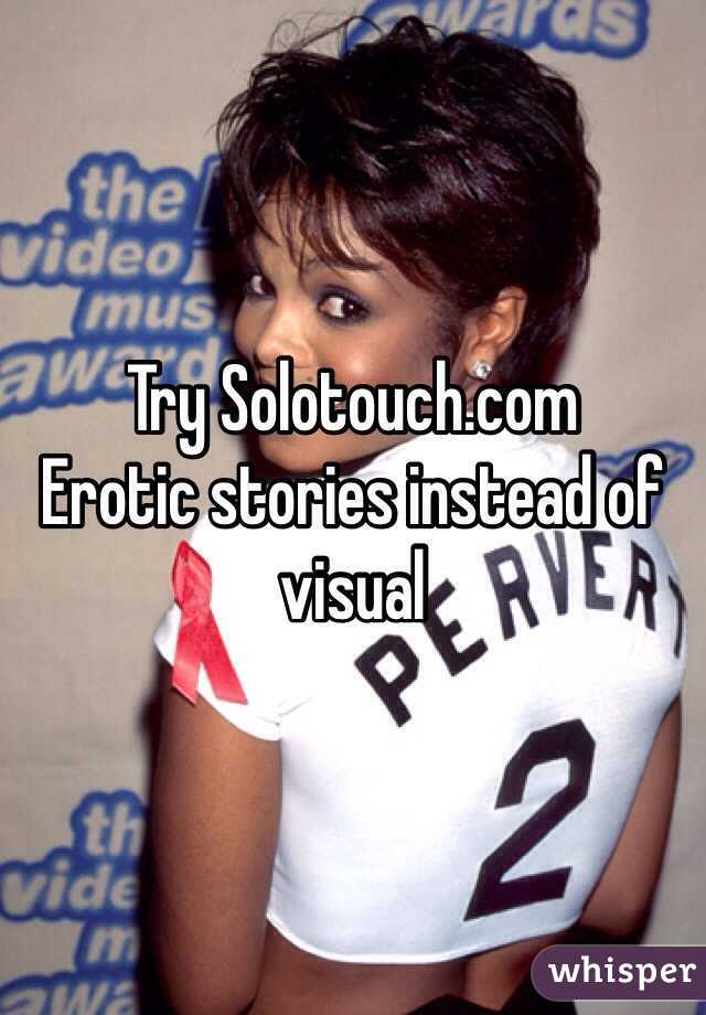 Try Solotouch.com
Erotic stories instead of visual