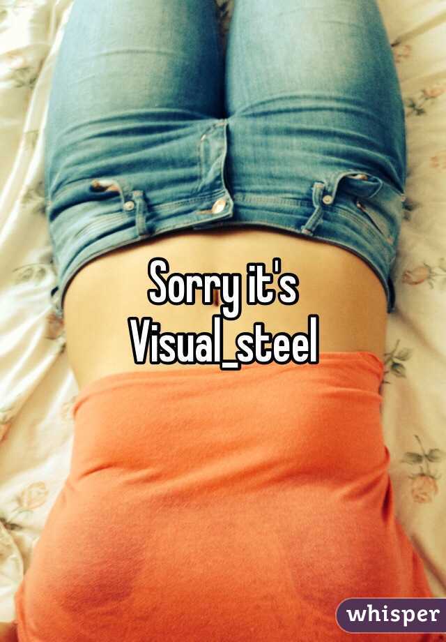 Sorry it's 
Visual_steel
